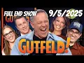 Download Lagu The Greg Gutfeld Show 9/5/2025 | ᖴO᙭ ᗷᖇEᗩKIᑎG ᑎEᗯS Tᖇᑌᗰᑭ Today September 5, 2025