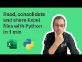 Read consolidate and share Excel files with Python in 1 min
