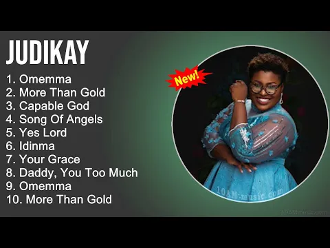 Download MP3 Judikay MIX Worship Songs - Omemma, More Than Gold, Capable God, Song Of Angels - Gospel Songs 2022