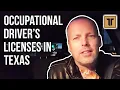 Occupational Driver s Licenses in Texas