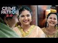 Download Lagu एक Victim ने क्यों करवाया अपने ही Against Crime? | Crime Patrol 2.0 | Full Episode
