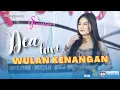 Download Lagu WULAN KENANGAN - DEA LUVI ( YS music project ) opo tegese janji kok ucapke
