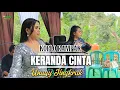 Lagu KERANDA CINTA DANGDUT - KOPLO RAMPAK TERENAK || UNUYY JINGKRAK PRODUCTIONS