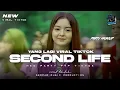 Lagu DJ SECOND LIFE MASHUP REMIX VIRAL TIKTOK‼️GEMPAR MUSIC PRODUCTION | IKEVINS MIX