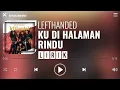 Download Lagu Lefthanded - Ku Di Halaman Rindu [Lirik]