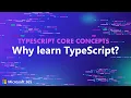 TypeScript Core Concepts - Why Learn TypeScript