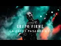 [Letra] La Estoy Pasando Mal - Grupo Firme