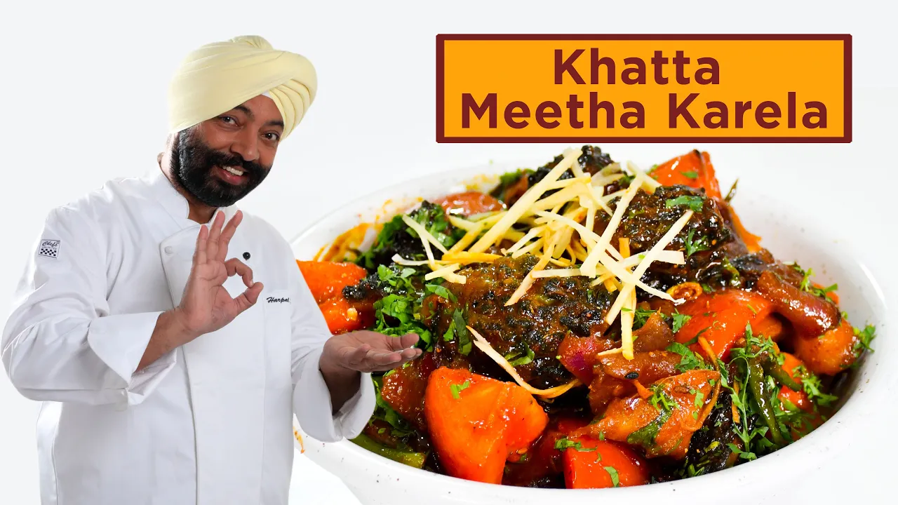 Khatta Meetha Karela        Chef Harpal Singh