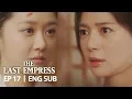 Jang Na Ra He is my husband untill I dumn him The Last Empress Ep 17