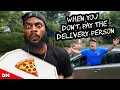 WHEN YOU DON'T PAY THE DELIVERY PERSON W/ @gavinblake23 )