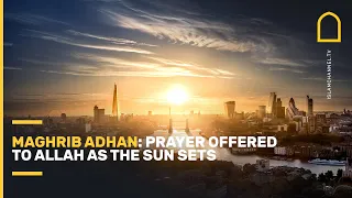 maghrib adhan prayer offered to allah as the sun sets