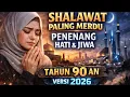 Lagu Shalawat Jadul 90 an Paling Merdu Penenang Jiwa | Nostalgia 90an Versi 2026 | Seruan Hati |