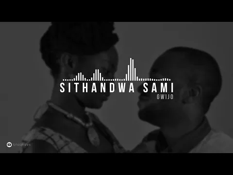 Download MP3 Sithandwa Sami (Gwijo)