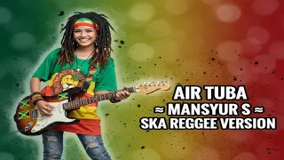 air tuba mansyur s ska reggae cover version 