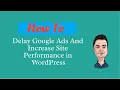 How To Delay Google Ads And Increase Site Performance in WordPress