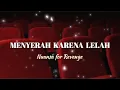Lagu Nuansa for Revenge - Menyerah Karena Lelah (Official Music Video) 