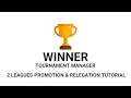 Winner Tournament Maker - 2 Leagues Promotion Relegation Tutorial