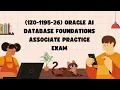 1Z0-1195-26 Oracle AI Database Foundations Associate Practice Exam Certivoza