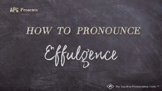 How to Pronounce Effulgence Real Life Examples