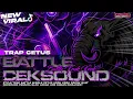 Download Lagu DJ TRAP BATTLE KROK KROK‼️STYLE BATTLE AN TERBARU MIDDLE CETOS AUTO NULUP‼️COCOK BUAT CEKSOUND VIRAL