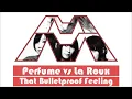 That Bulletproof Feeling - Perfume vs. La Roux [A Muggs Majandhra Mashup]