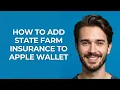 How to Add State Farm Insurance to Apple Wallet - GUIDE