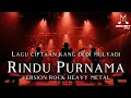 Download Lagu 🎵LAGU CIPTAAN KANG DEDI MULYADI | RINDU PURNAMA | VERSION ROCK HEAVY METAL🤘