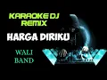 Download Lagu DJ HARGA DIRIKU - WALI BAND ( KARAOKE DJ REMIX NADA CEWEK ) KORG PA700