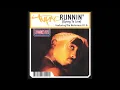 Runnin' [Dying To Live] [Unreleased Version] - The Notorious B.I.G. & 2Pac