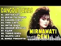 Lagu Full album dangdut lawas Ter populer Mirnawati Dewi.jeritan Hati dan bunga pengantin 
