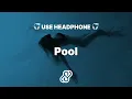 Pool (Gravagerz House Remix) (8D)