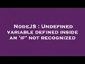 NodeJS Undefined variable defined inside an if not recognized