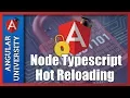 Development Environment Tour - Node With Typescript and Hot Reloading Angular CLI HTTPS Proxy