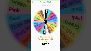 if it Lands on your Favorite color YOU LOSE DAY 2