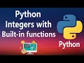 - Integers and it s built-in functions in Python