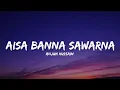 Download Lagu Aisa Banna Sawarna - Anjum Hussain (Lyrics) | Lyrical Bam Hindi