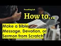 Creating a Bible Lesson or Message from Scratch
