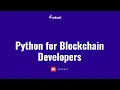 Introduction - Python for Blockchain Developers