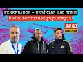FENERBAHÇE – BEŞİKTAŞ! MAÇ BİTER BİTMEZ YAYIN!