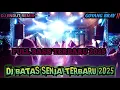 Lagu DJ KIBOT SERGAI💃🔥DJ BATAS SENJA TERBARU 2025‼️