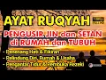 Download Lagu RUQYAH RUMAH PEMBUKA REZEKI, PENGANTAR TIDUR, PENGUSIR JIN \u0026 SETAN DIRUMAH, TUBUH \u0026 TEMPAT USAHA
