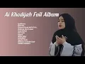 Download Lagu Ai Khodijah Full Album 2023-Ai Khodijah Official