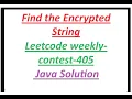 Find the Encrypted String Leetcode weekly-contest-405 Java Solution