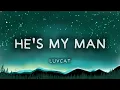 He's My Man - Luvcat | Lyric