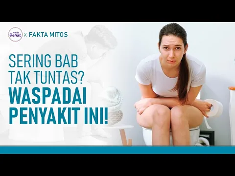 Penyebab BAB Tak Tuntas, Gejala Sembelit atau Penyakit Lain?