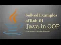 OOP in java Lab 01 Solved Examples
