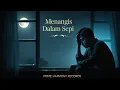 Download Lagu Menangis Dalam Sepi – Lagu Pop Melayu Terbaru yang Bikin Baper