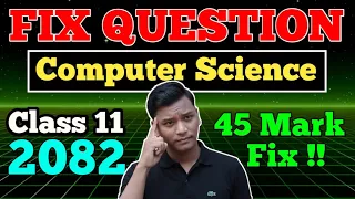 CLASS 11 COMPUTER SCIENCE FIX QUESTION 2082 ll Computer Science Class 11 ll Class 11 Computer 2082