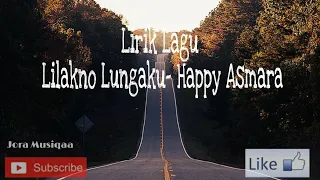 Download Lirik Lagu Lilakno Lungaku- Happy Asmara| lirik lagu Unofficial MP3