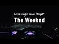 Download Lagu The Weeknd - Late night drive playlist x Anonimiles #longdrive #latenight #mercedes